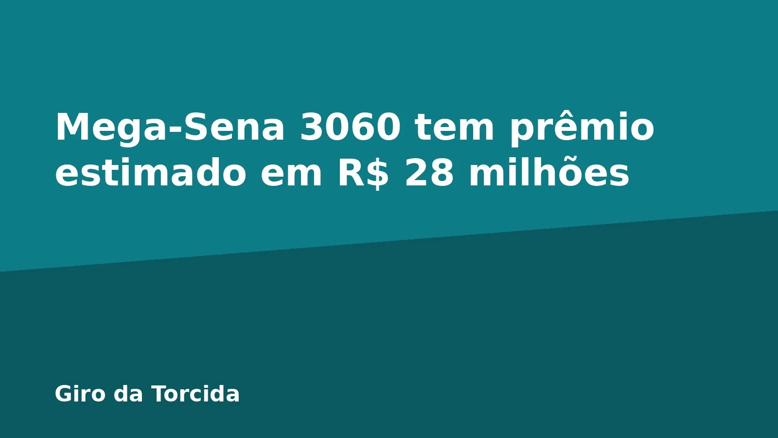 Mega-Sena 3060 tem prêmio estimado em R$ 28 milhões