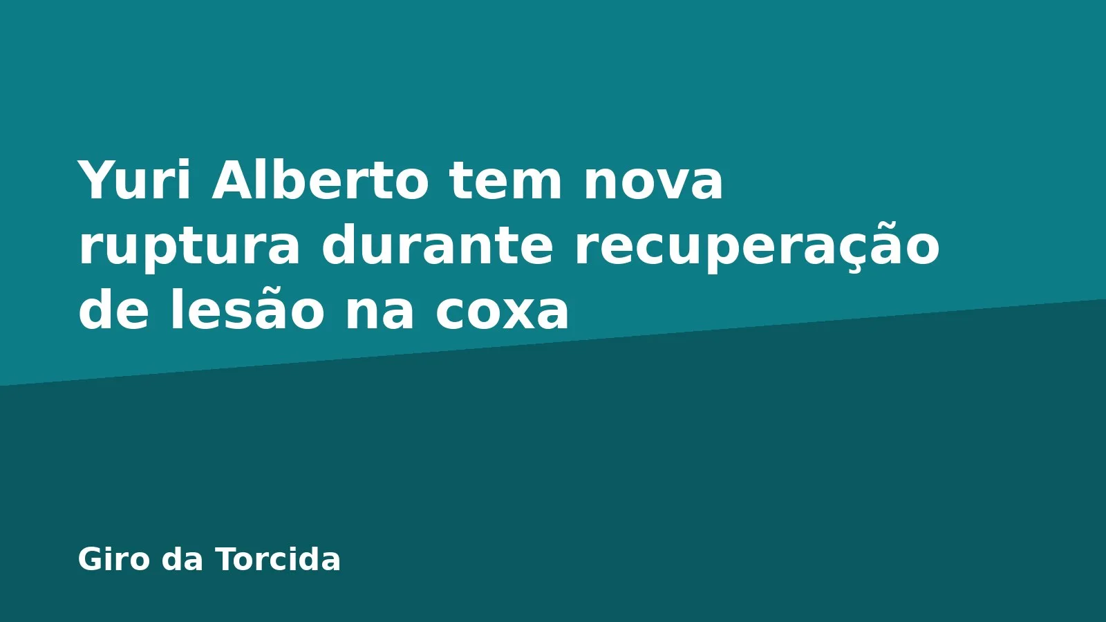 Yuri Alberto tem nova ruptura durante recuperação de lesão na coxa