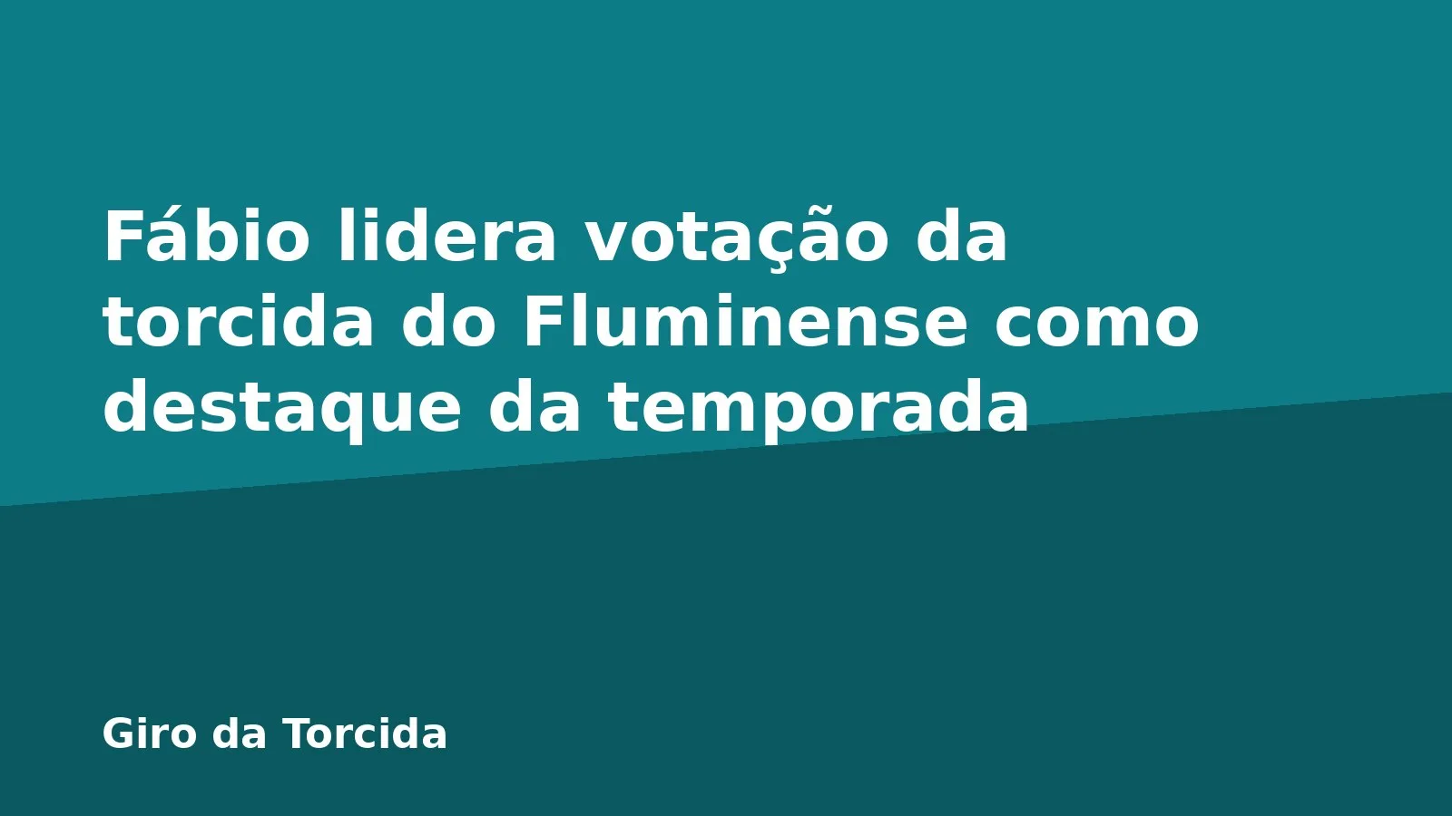 Fábio lidera votação da torcida do Fluminense como destaque da temporada