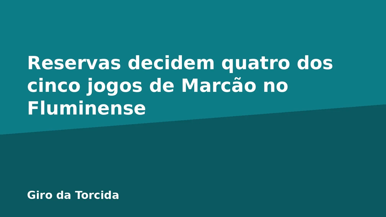 Reservas decidem quatro dos cinco jogos de Marcão no Fluminense