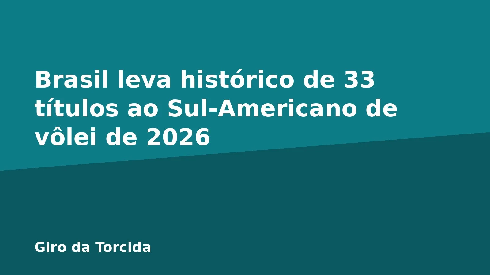Brasil leva histórico de 33 títulos ao Sul-Americano de vôlei de 2026