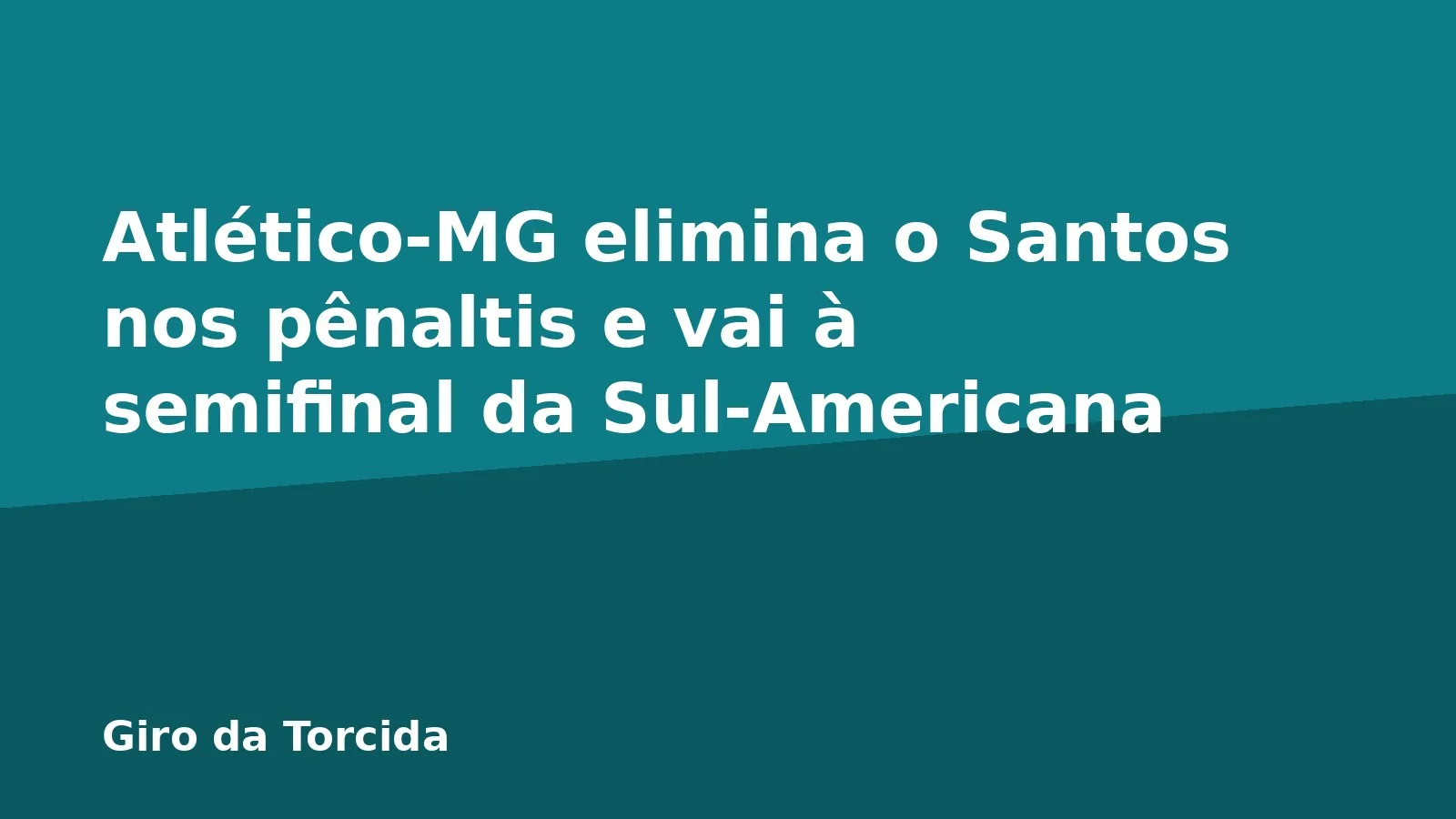 Atlético-MG elimina o Santos nos pênaltis e vai à semifinal da Sul-Americana