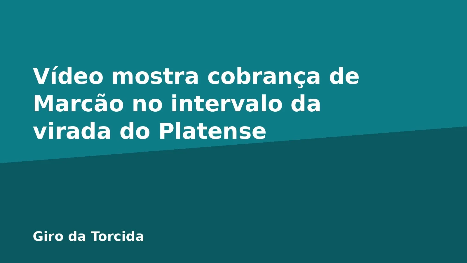 Vídeo mostra cobrança de Marcão no intervalo da virada do Platense
