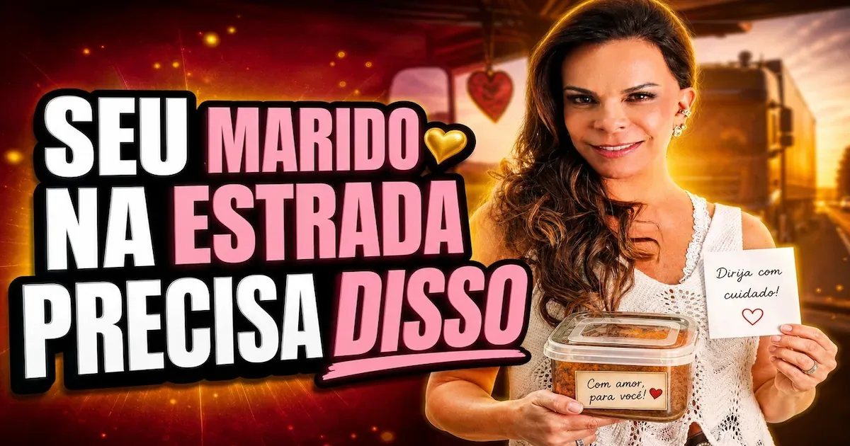 Conteúdo reúne orientações para apoiar o marido caminhoneiro durante as viagens