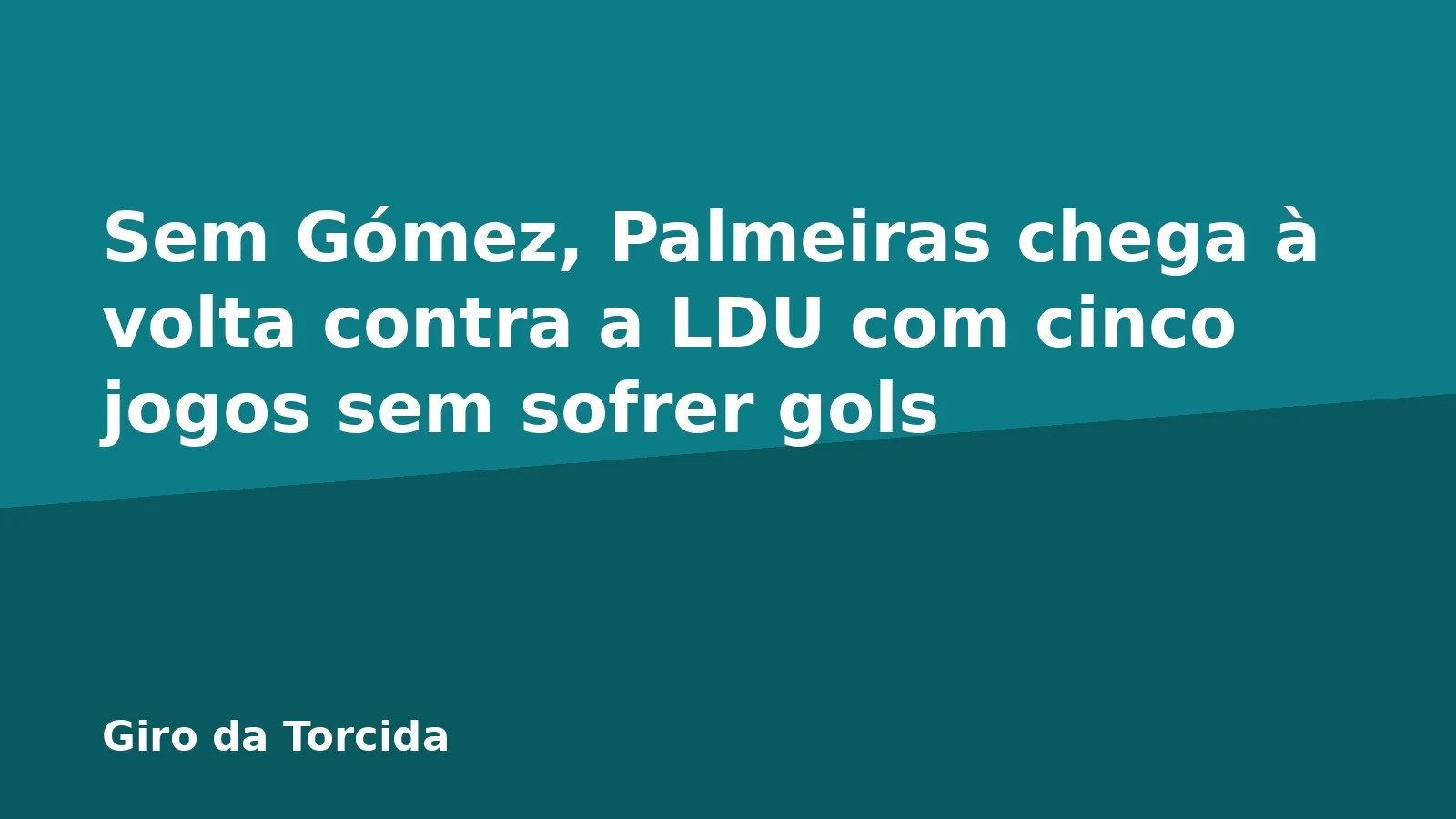 Sem Gómez, Palmeiras chega à volta contra a LDU com cinco jogos sem sofrer gols