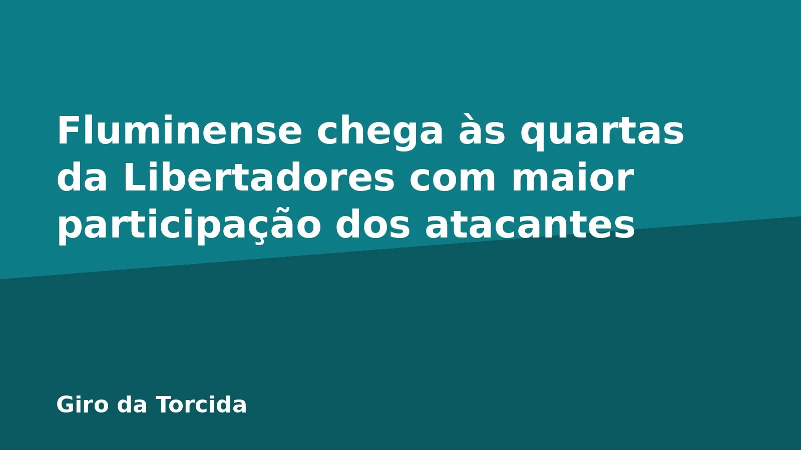 Fluminense chega às quartas da Libertadores com maior participação dos atacantes