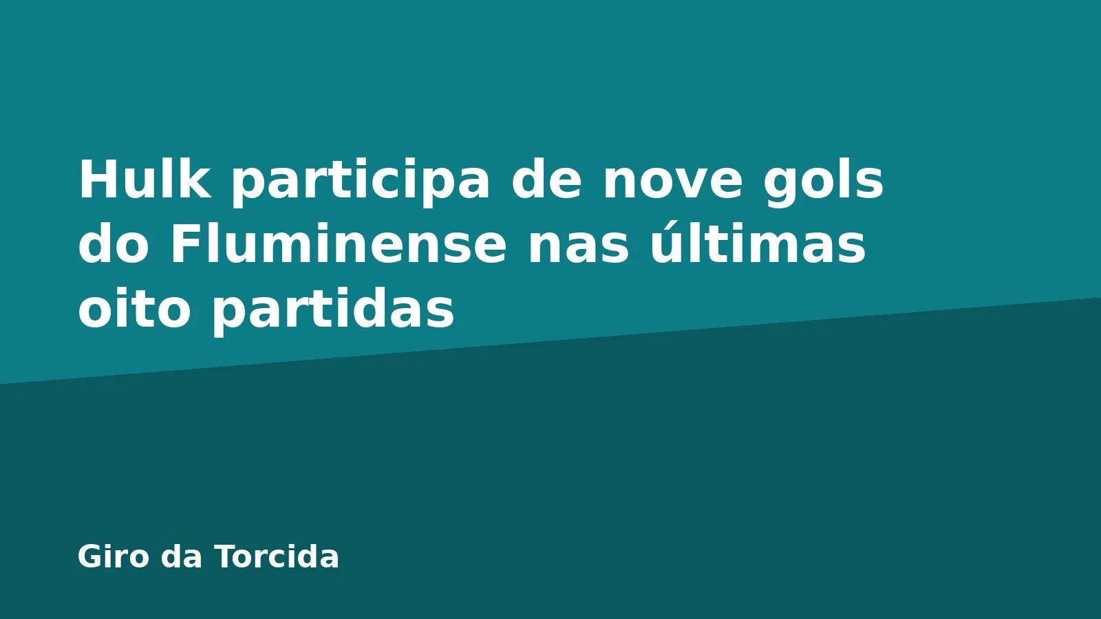 Hulk participa de nove gols do Fluminense nas últimas oito partidas