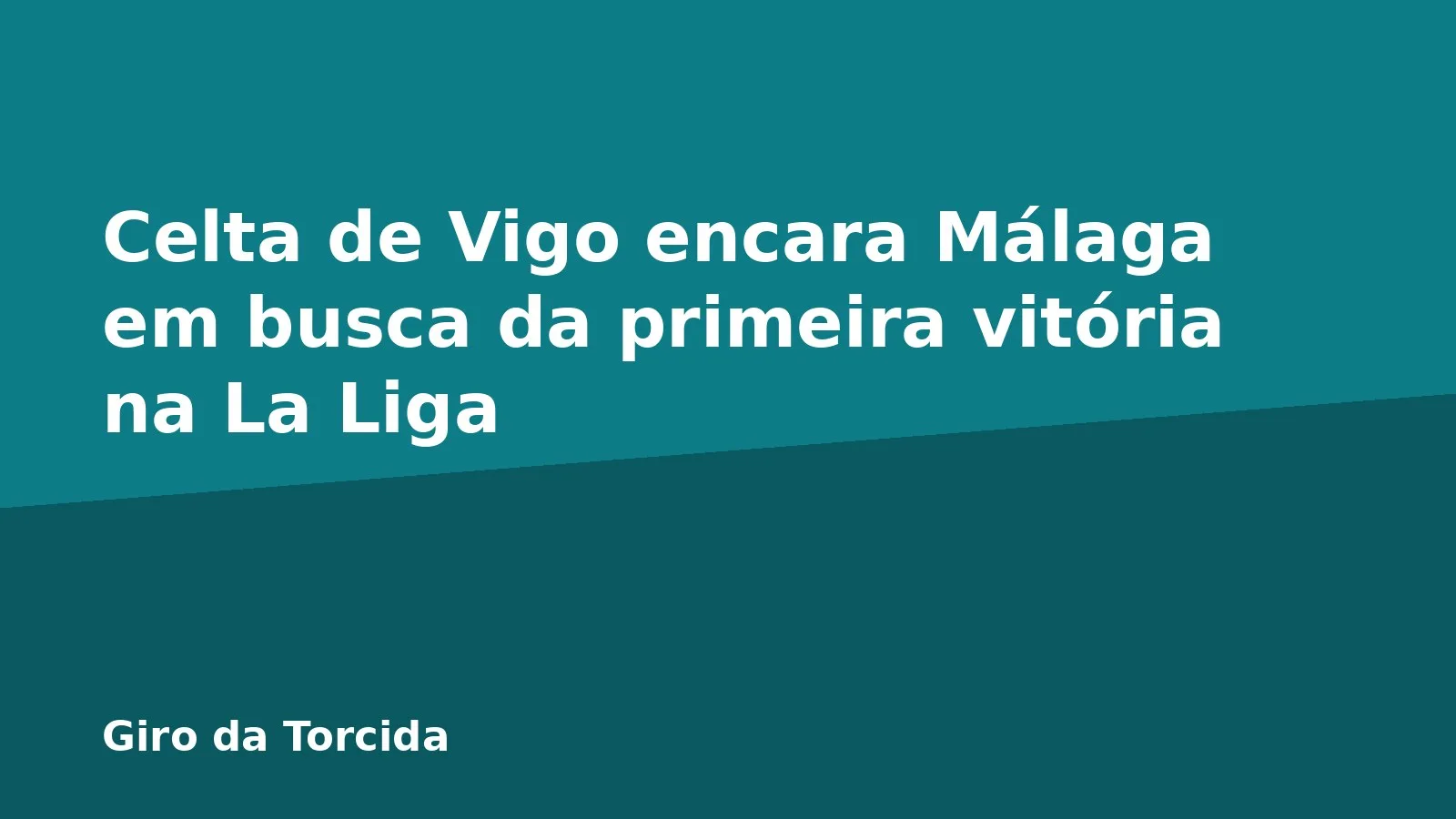 Celta de Vigo encara Málaga em busca da primeira vitória na La Liga