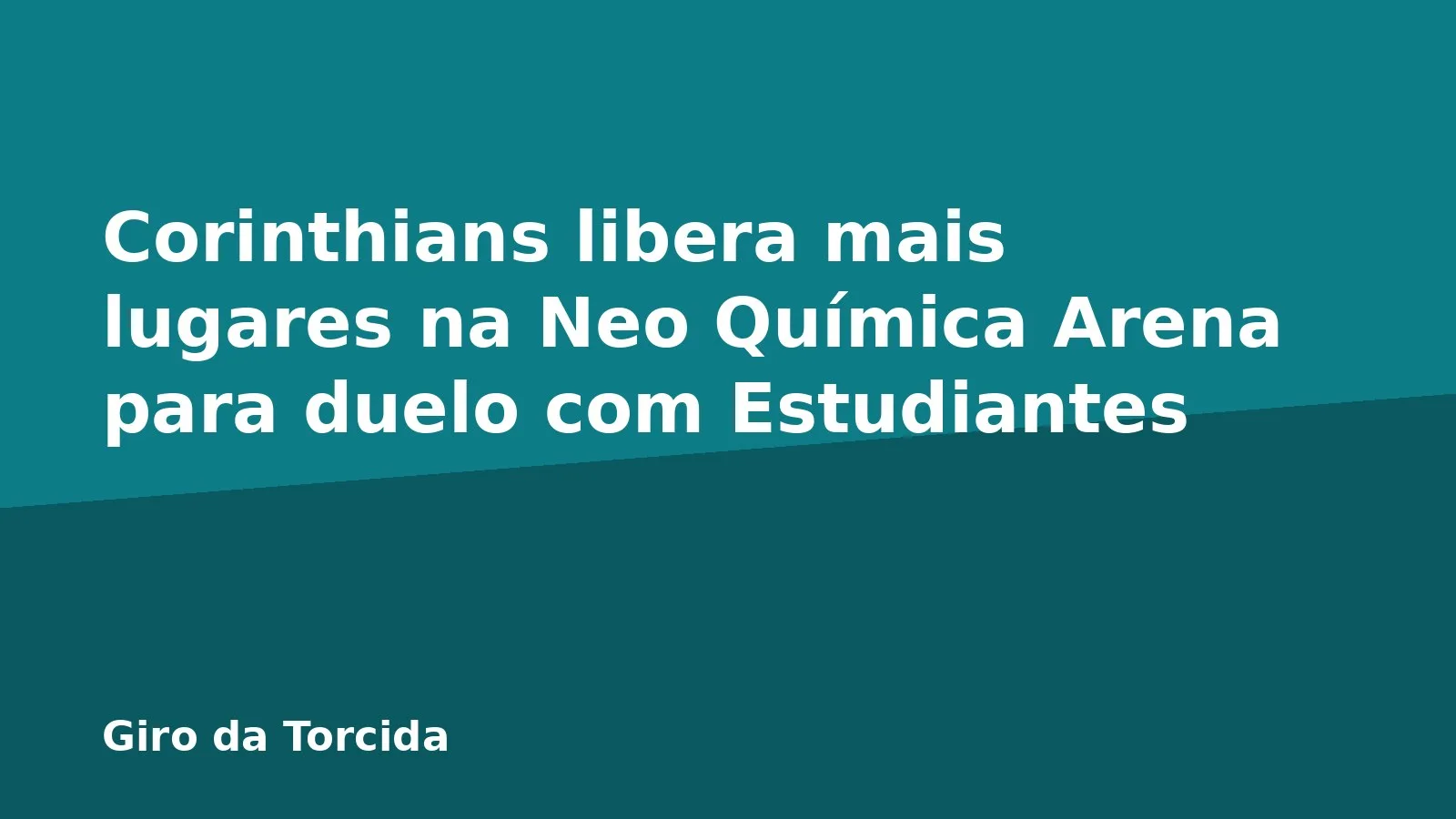 Corinthians libera mais lugares na Neo Química Arena para duelo com Estudiantes