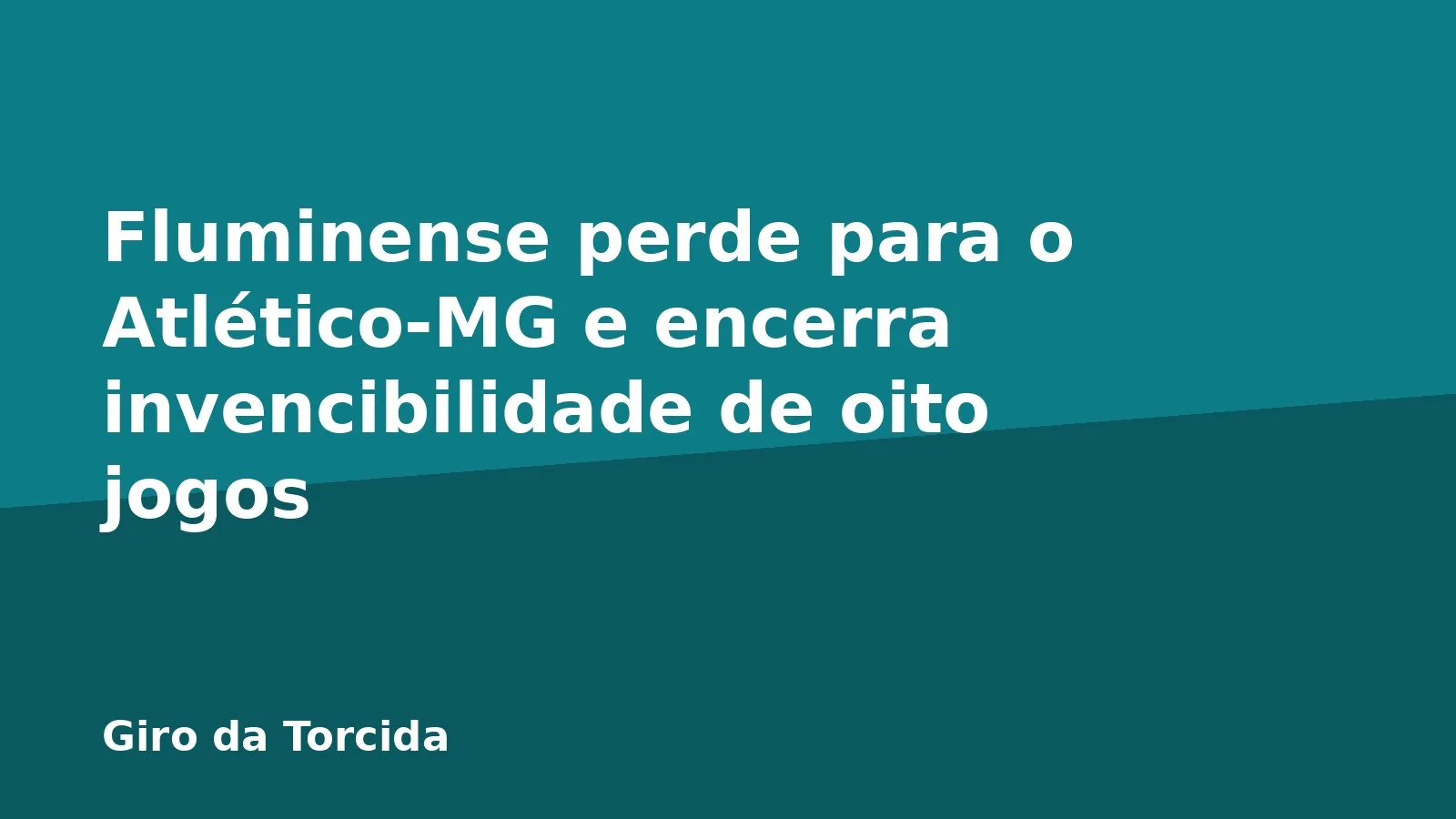 Fluminense perde para o Atlético-MG e encerra invencibilidade de oito jogos