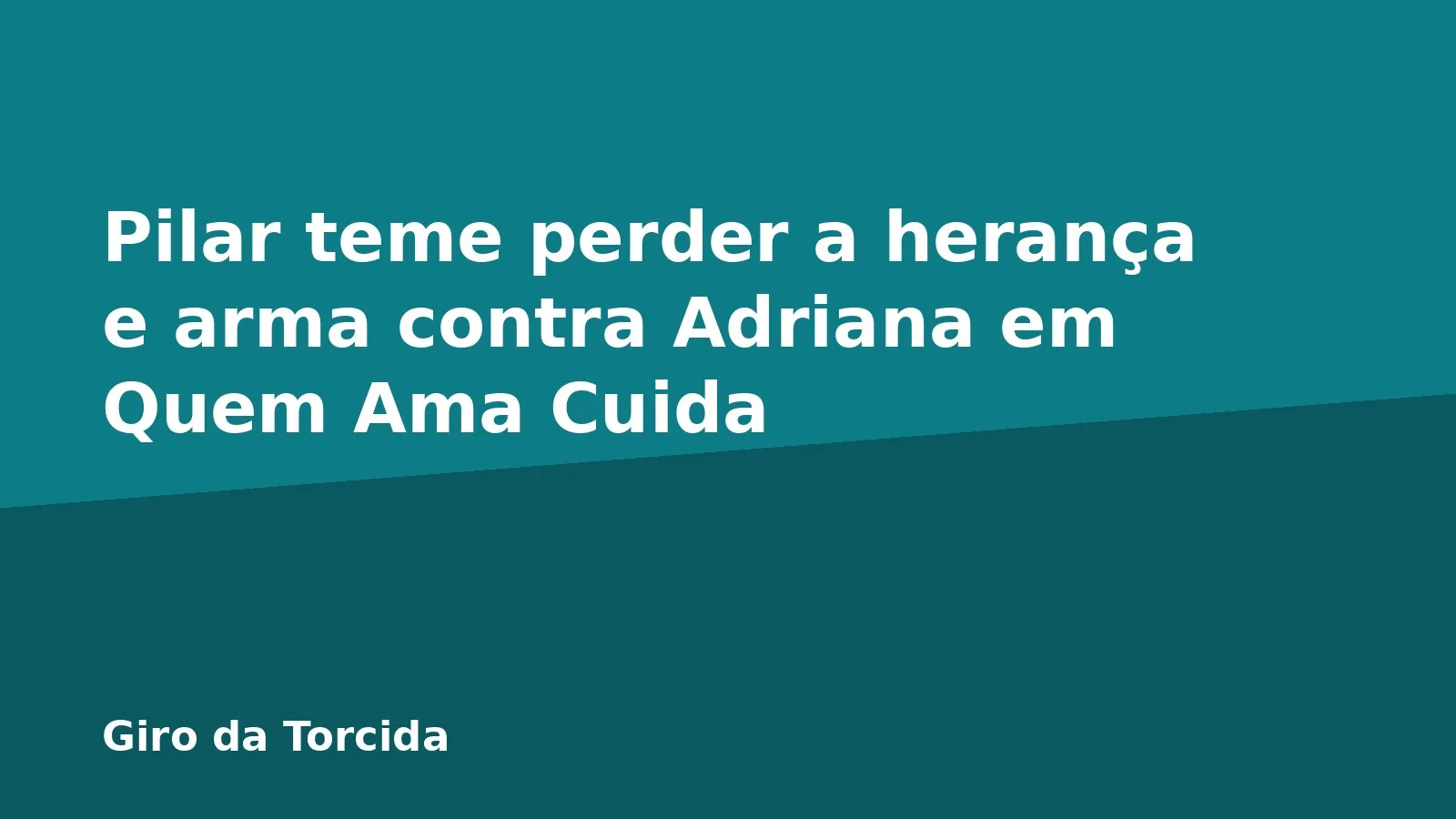 Pilar teme perder a herança e arma contra Adriana em Quem Ama Cuida