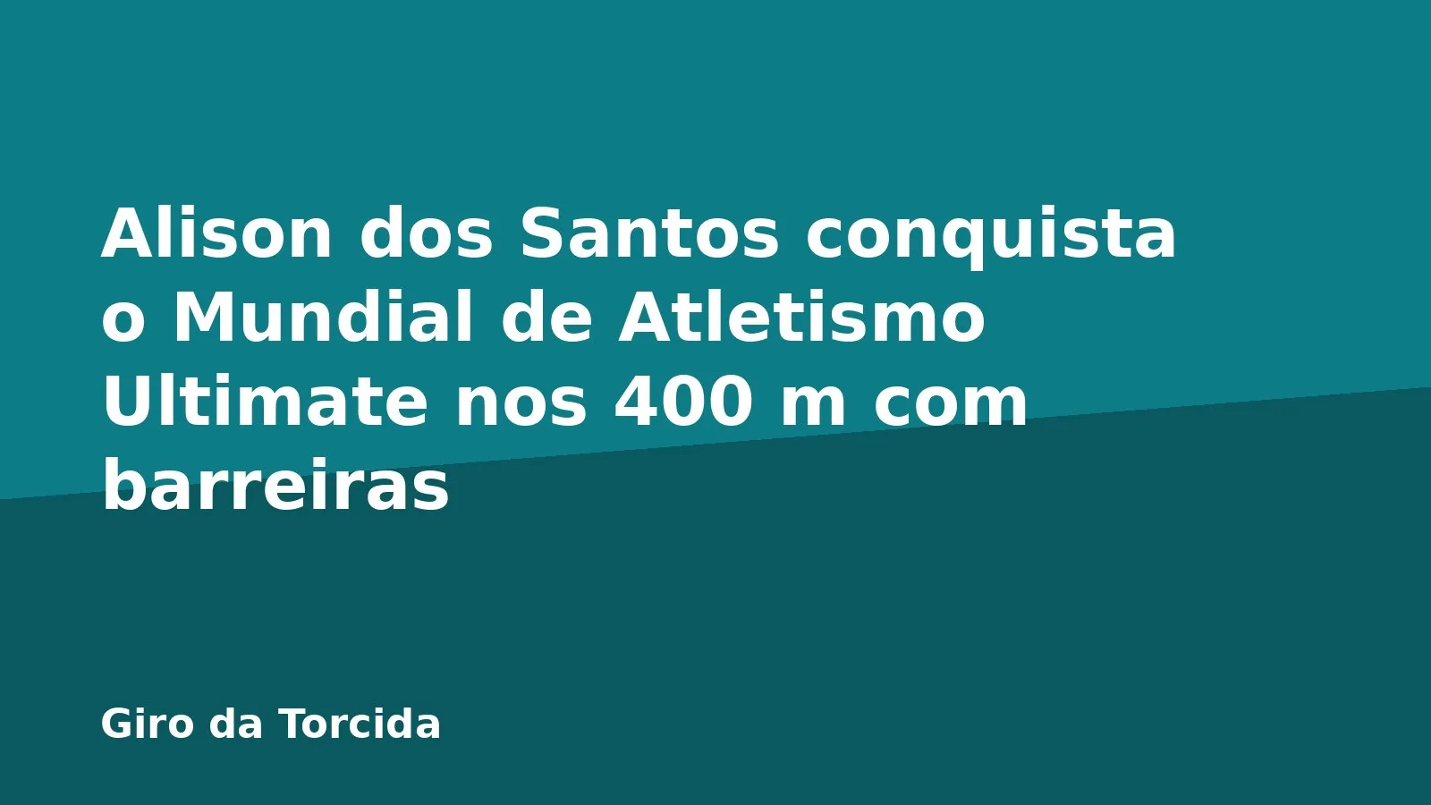 Alison dos Santos conquista o Mundial de Atletismo Ultimate nos 400 m com barreiras