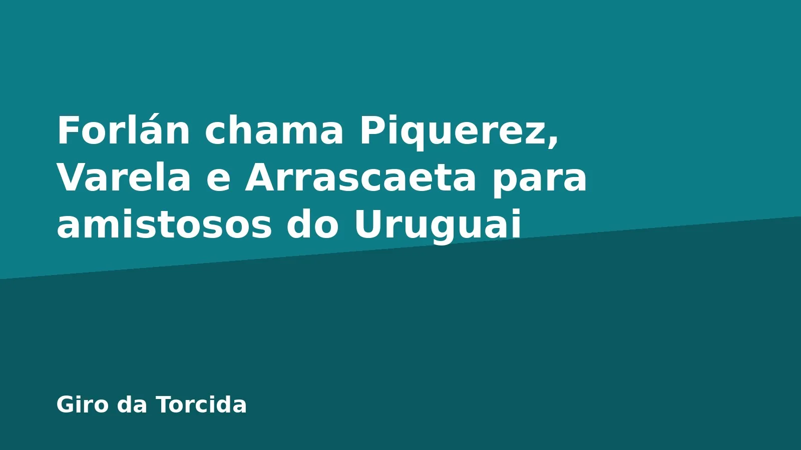 Forlán chama Piquerez, Varela e Arrascaeta para amistosos do Uruguai