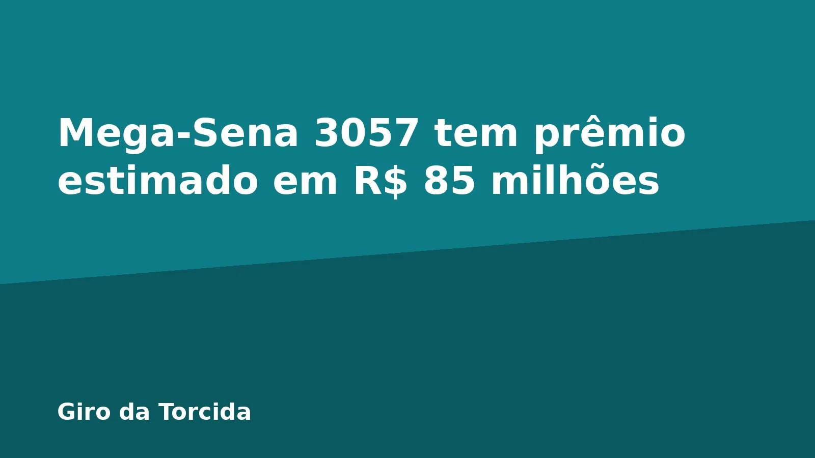 Mega-Sena 3057 tem prêmio estimado em R$ 85 milhões