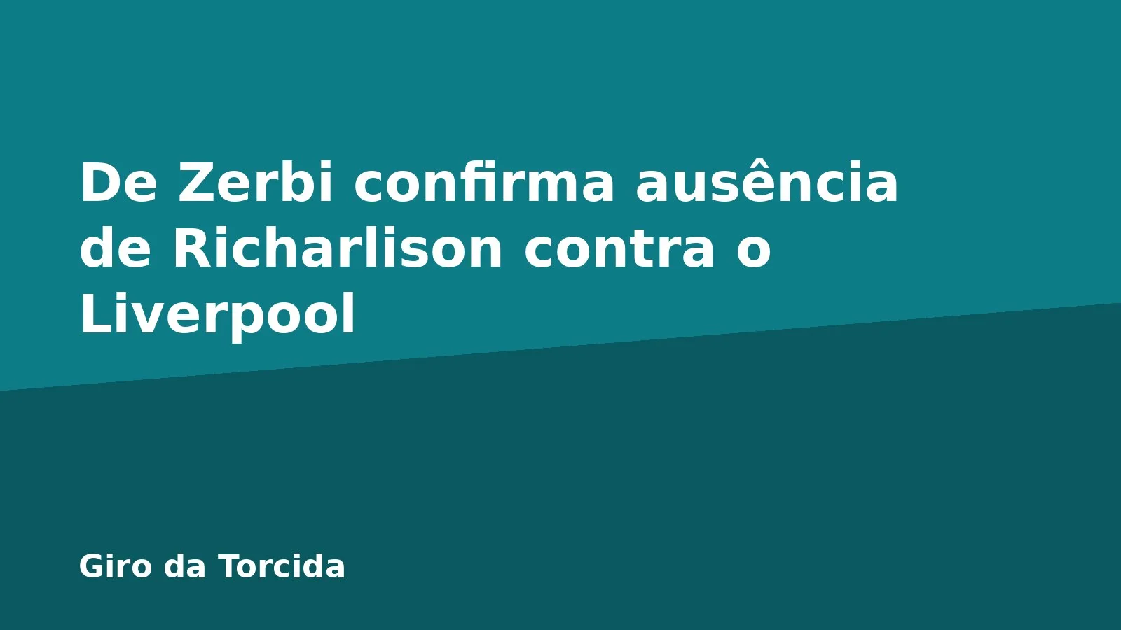 De Zerbi confirma ausência de Richarlison contra o Liverpool