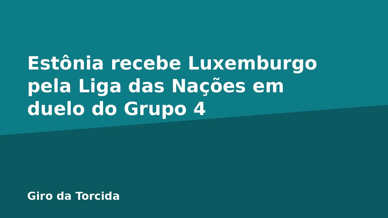 Estônia recebe Luxemburgo pela Liga das Nações em duelo do Grupo 4
