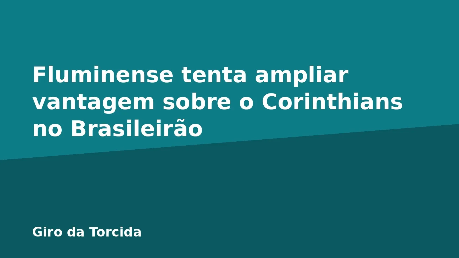 Fluminense tenta ampliar vantagem sobre o Corinthians no Brasileirão